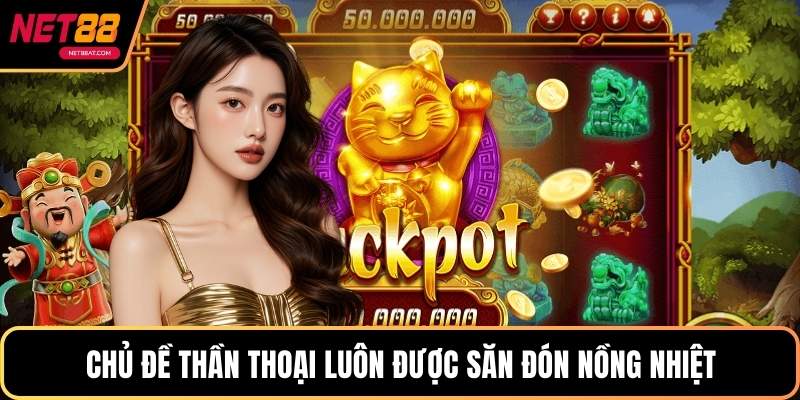 Chủ đề thần thoại luôn được săn đón nồng nhiệt