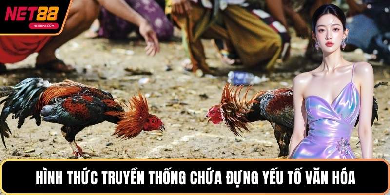 Hình thức truyền thống chứa đựng yếu tố văn hóa