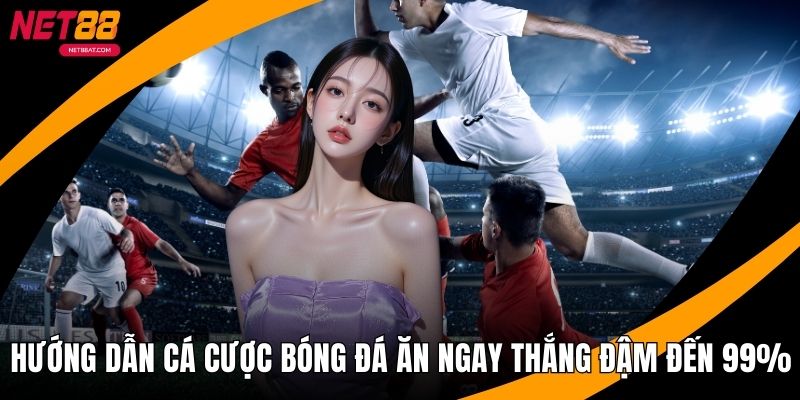 Hướng Dẫn Cá Cược Bóng Đá