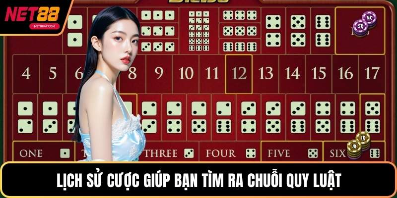 Lịch sử cược giúp bạn tìm ra chuỗi quy luật