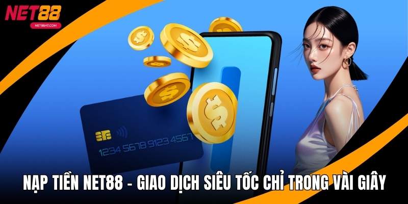 Nạp Tiền NET88