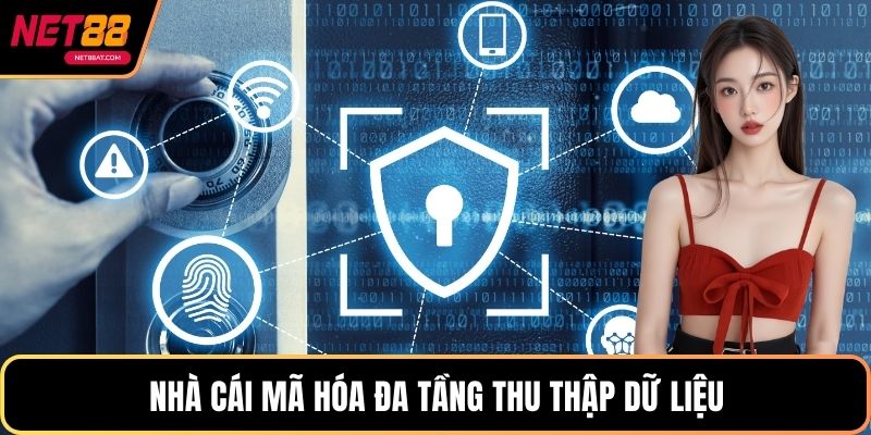 Nhà cái mã hóa đa tầng thu thập dữ liệu